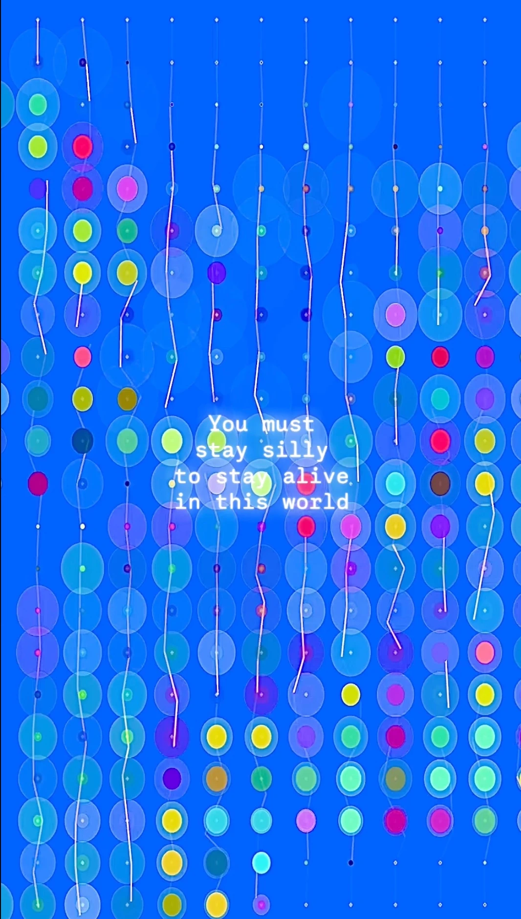 You must stay silly to stay alive in this world
